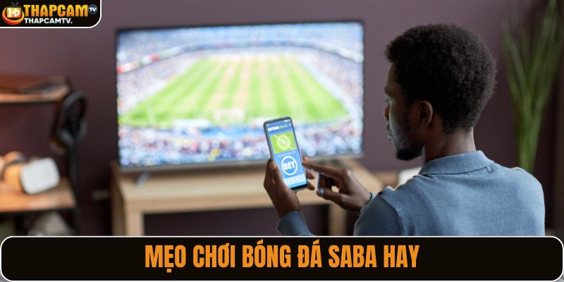 Mẹo chơi bóng đá SABA hay