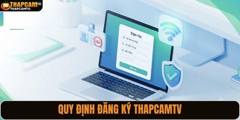 Quy định đăng ký ThapcamTV