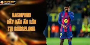 Rashford gây dấu ấn lớn tại Barcelona